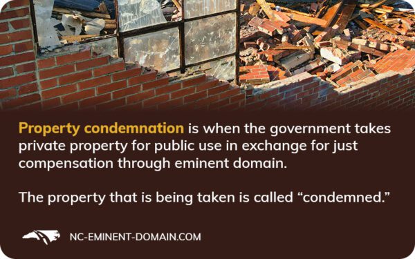 Property condemnation is when the government takes private property for public use in exchange for just compensation through eminent domain.